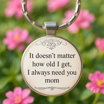 I Need You Mom Keychain – Sweet Meaningful Gift for Mom